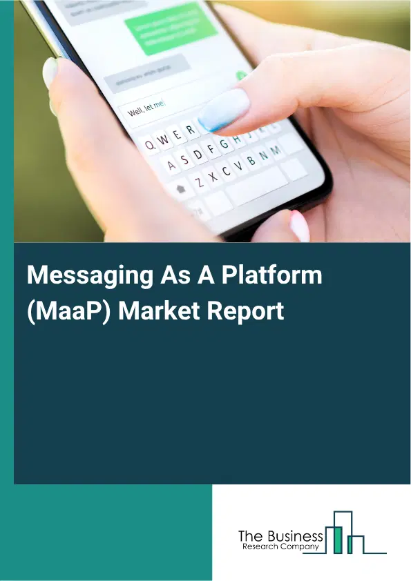 Messaging As A Platform (MaaP) Market Report 2026