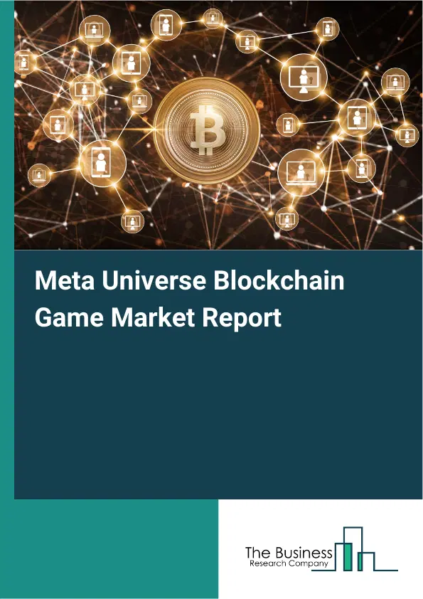 Global Meta Universe Blockchain Game Market Report 2026