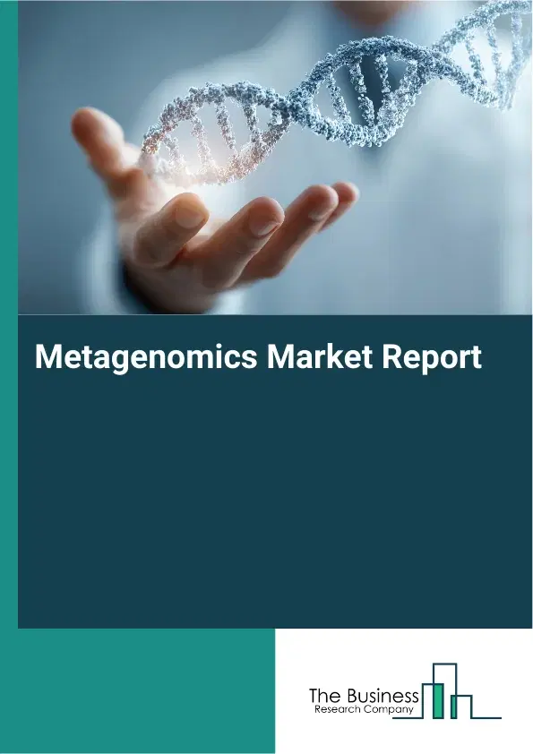 Global Metagenomics Market Report 2026