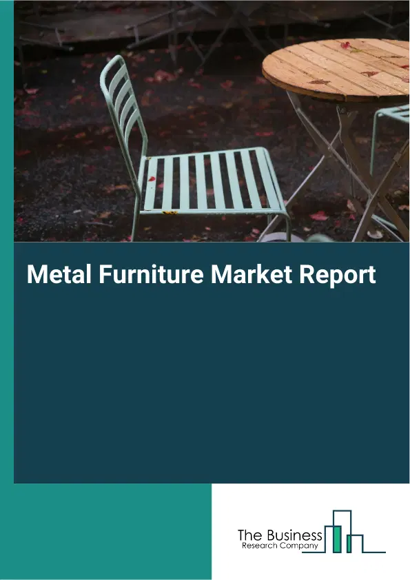 Global Metal Furniture Market Report 2026