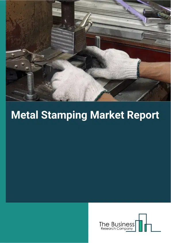 Global Metal Stamping Market Report 2026