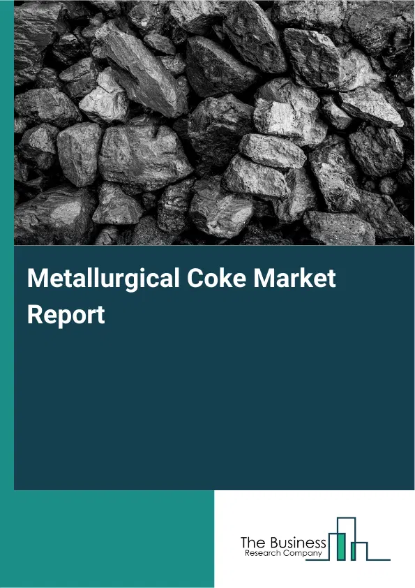 Global Metallurgical Coke Market Report 2026