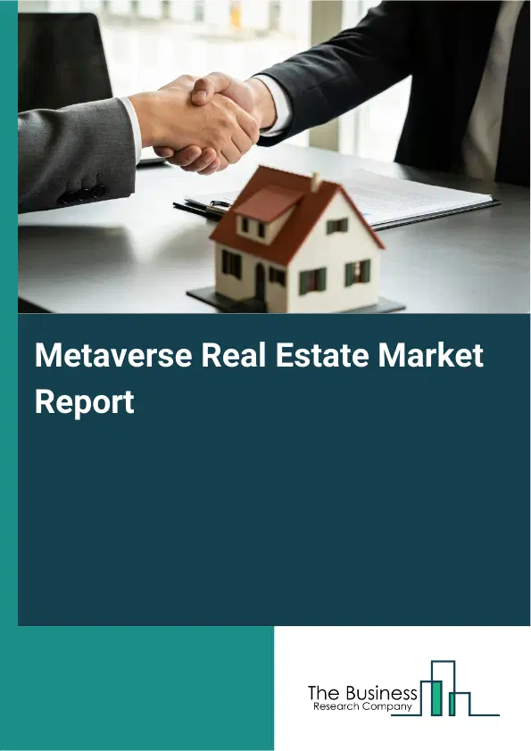 Global Metaverse Real Estate Market Report 2026