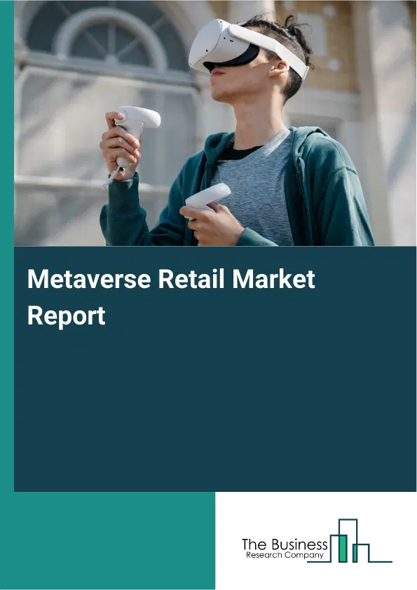 Global Metaverse Retail Market Report 2026