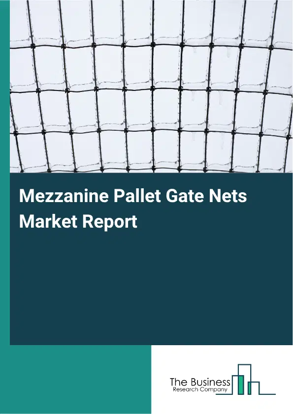 Mezzanine Pallet Gate Nets Market Report 2026