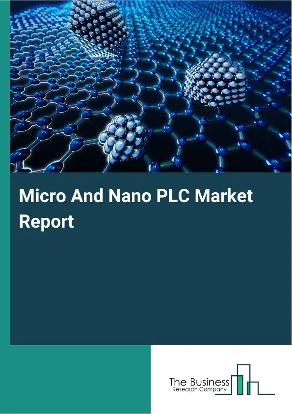 Global Micro And Nano PLC Market Report 2026