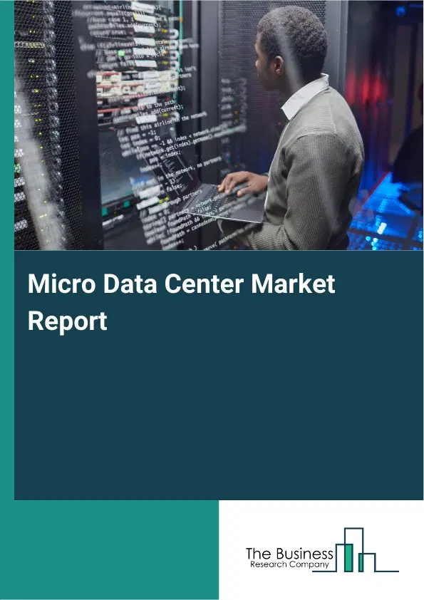 Global Micro Data Center Market Report 2026
