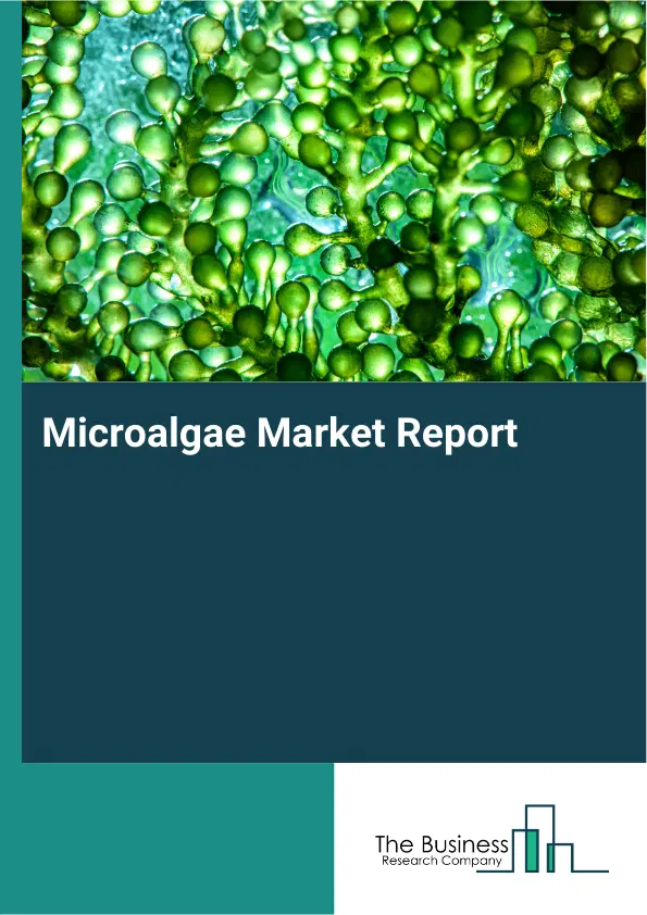 Global Microalgae Market Report 2026