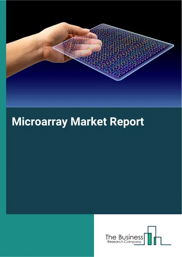 Global Microarray Market Report 2026