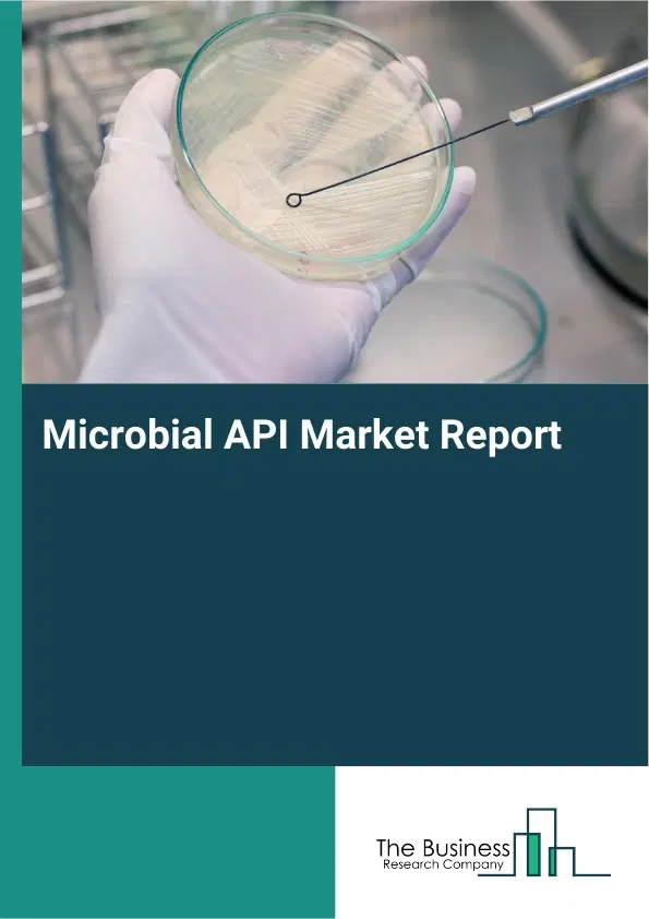 Global Microbial API Market Report 2026