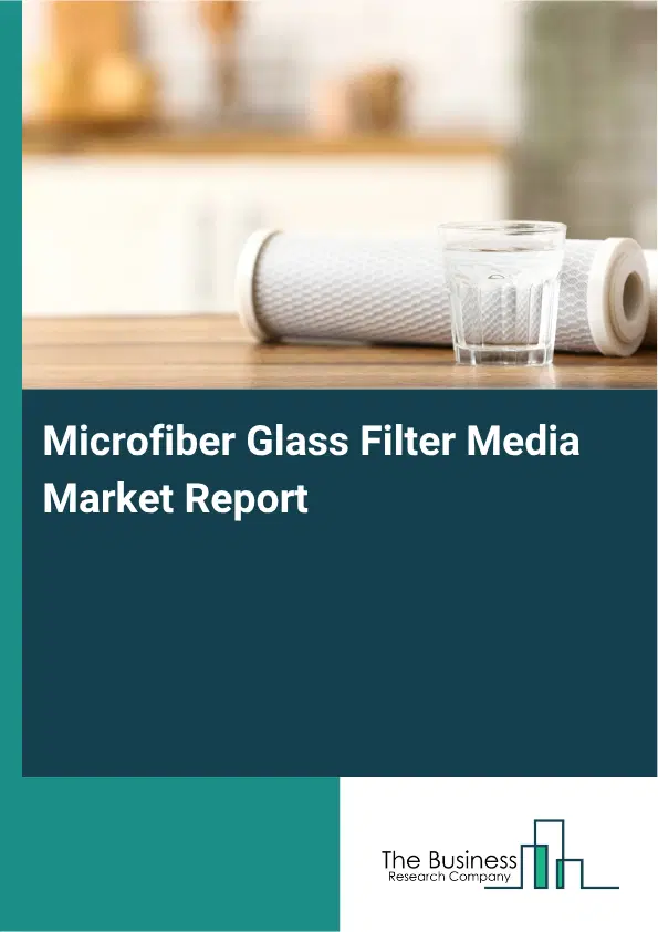 Microfiber Glass Filter Media Market Report 2026