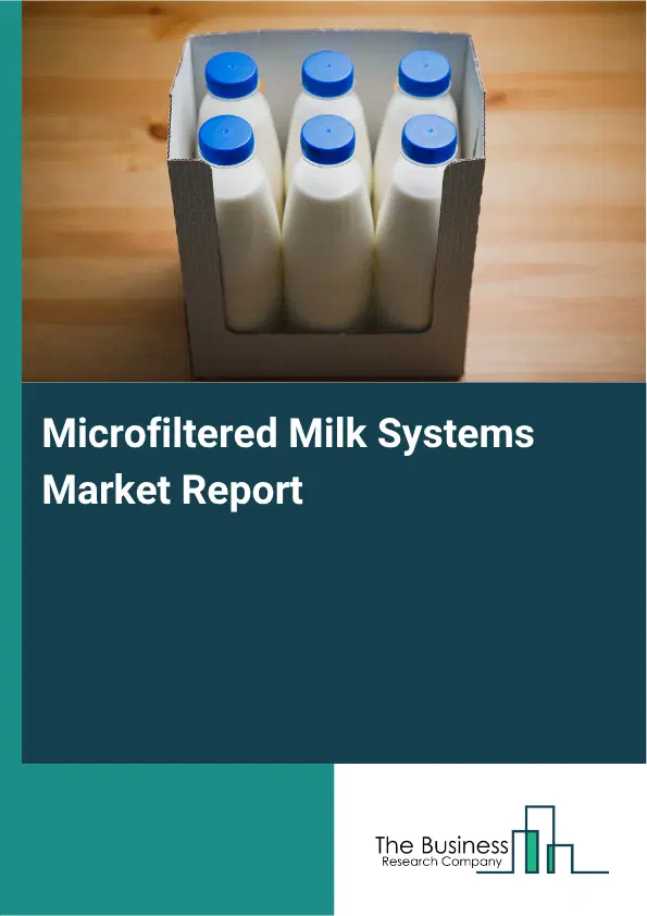 Microfiltered Milk Systems Market Report 2026