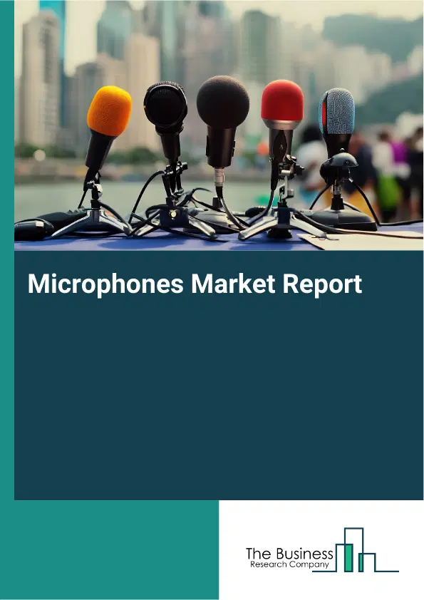 Global Microphones Market Report 2026