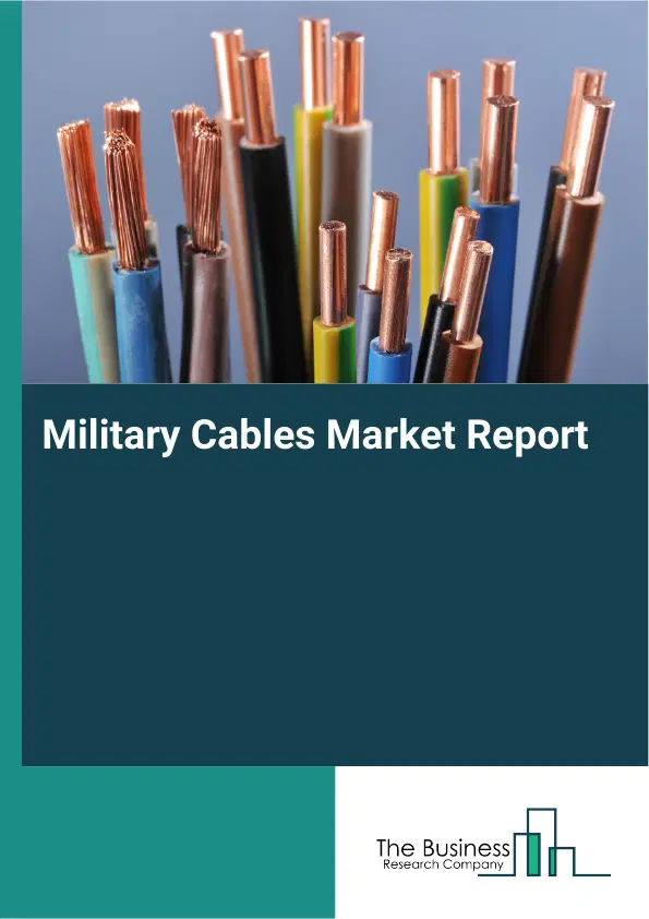 Global Military Cables Market Report 2026