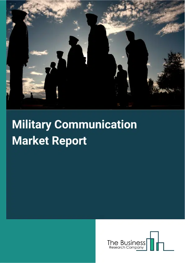 Global Military Communication Market Report 2026