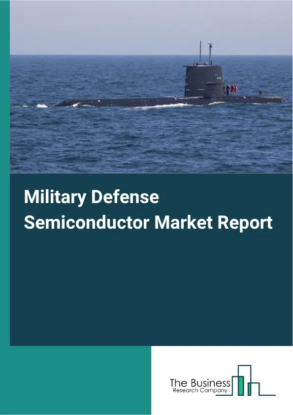 Military Defense Semiconductor Market Report 2026