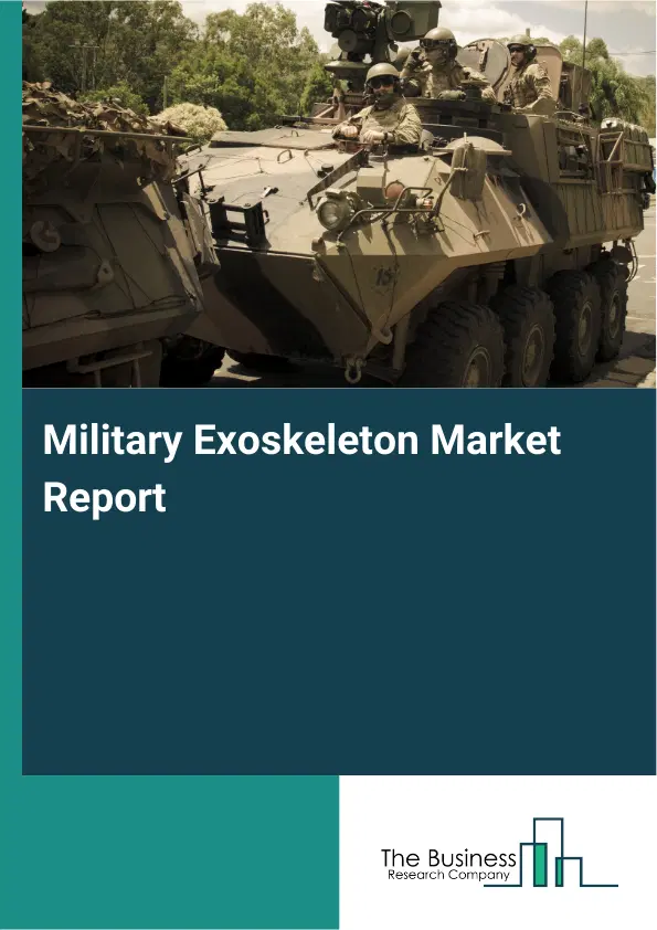 Global Military Exoskeleton Market Report 2026