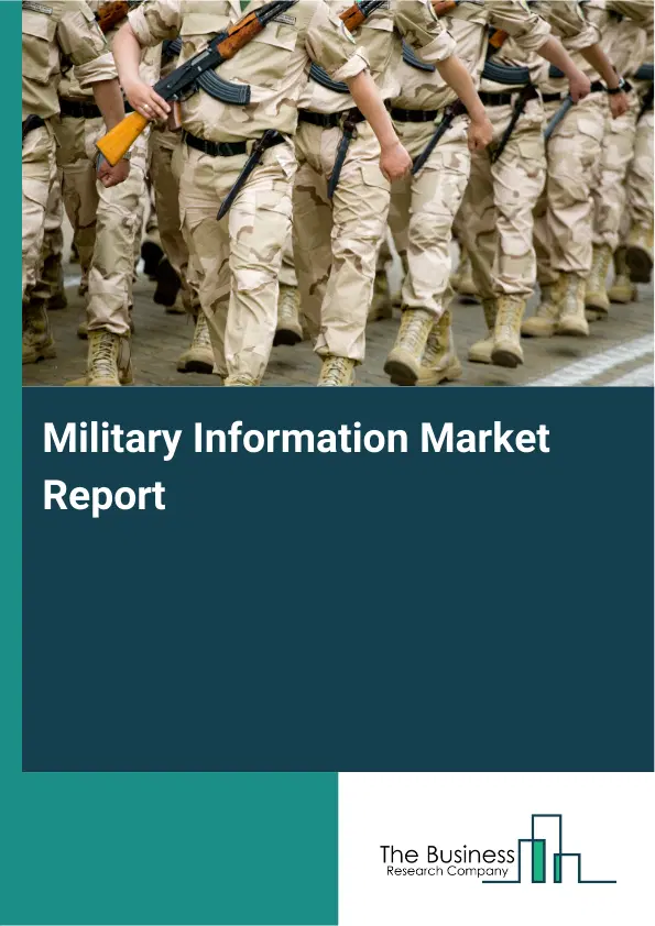 Global Military Information Market Report 2026