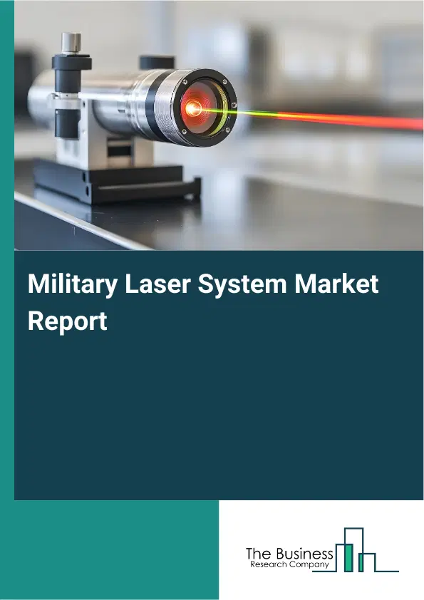 Global Military Laser System Market Report 2026