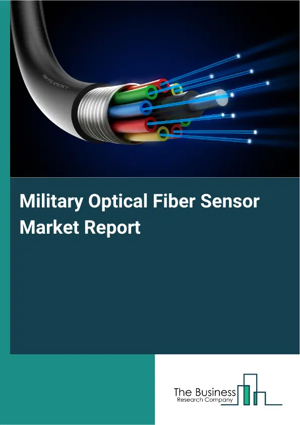 Global Military Optical Fiber Sensor Market Report 2026