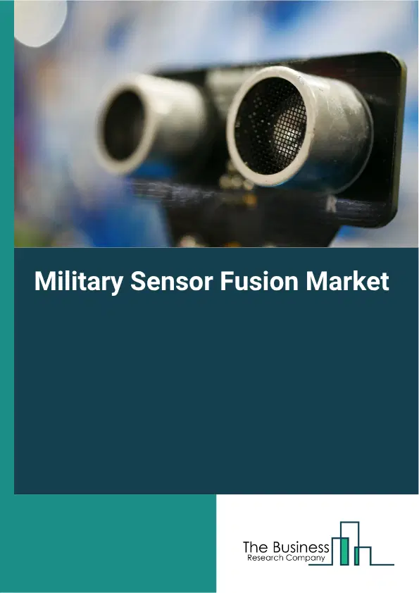 Military Sensor Fusion Market Report 2026