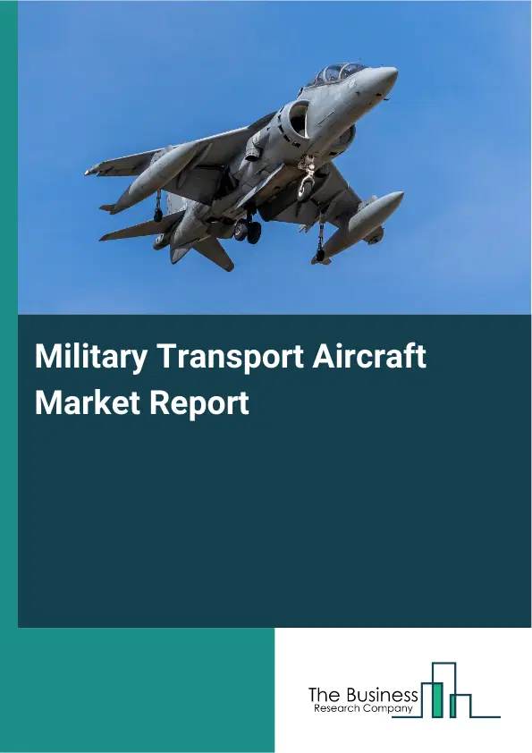 Global Military Transport Aircraft Market Report 2026