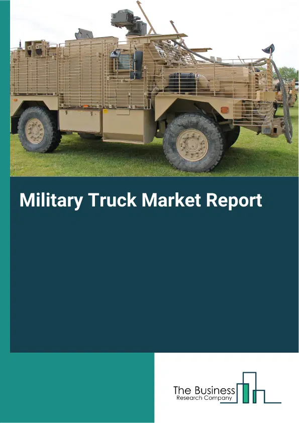 Global Military Truck Market Report 2026