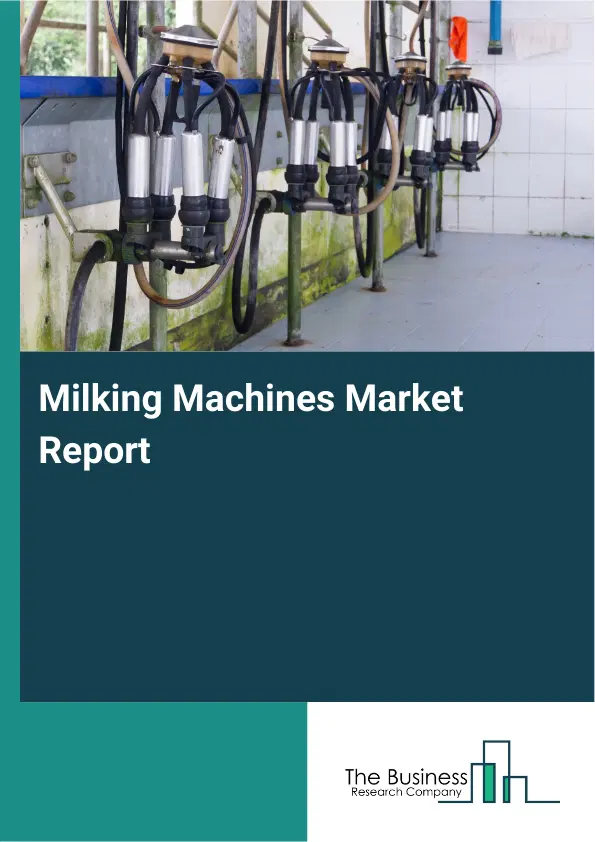 Global Milking Machines Market Report 2026
