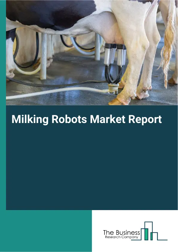 Global Milking Robots Market Report 2026