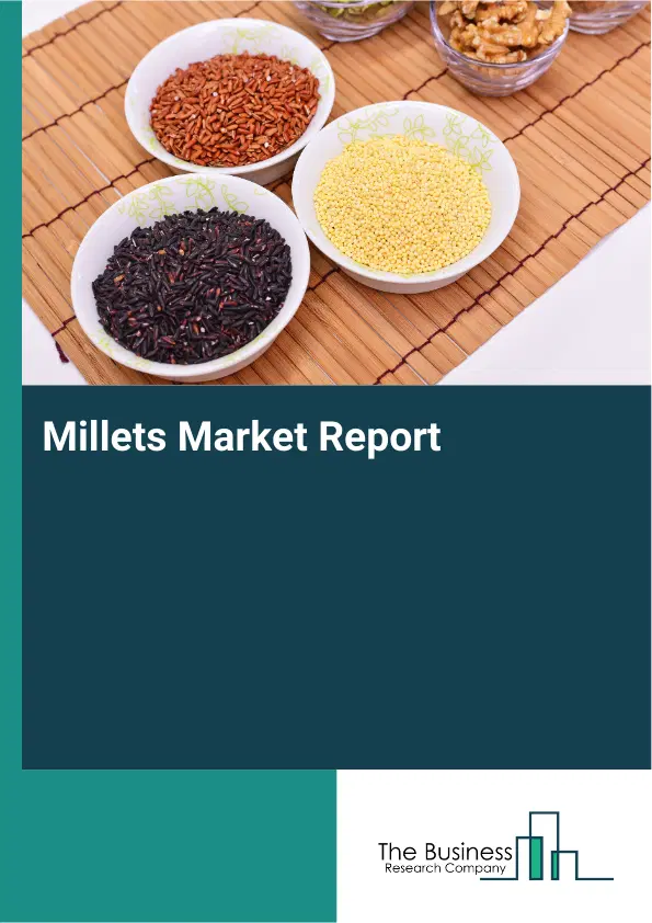 Global Millets Market Report 2026