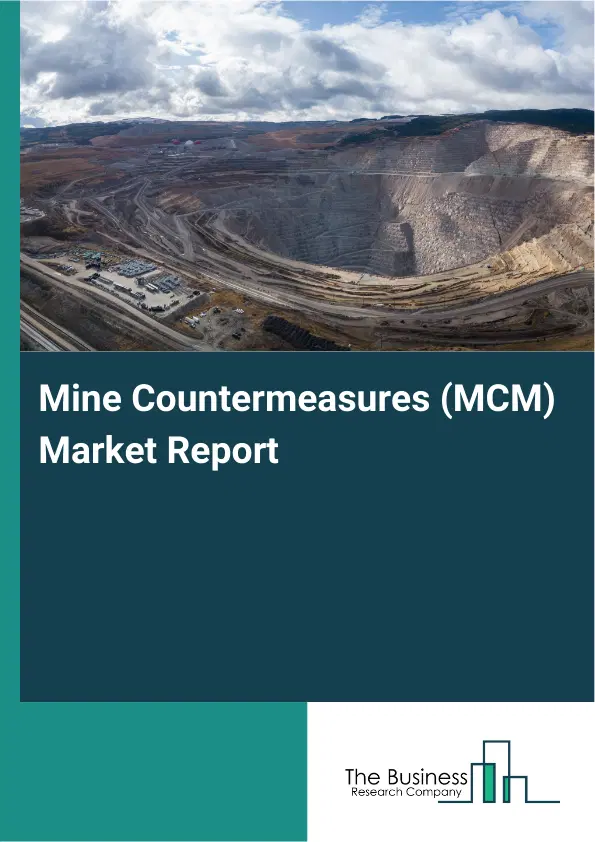 Global Mine Countermeasures (MCM) Market Report 2026
