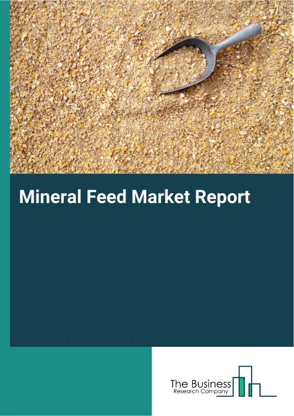 Global Mineral Feed Market Report 2026