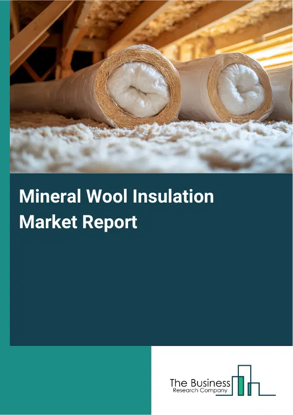 Global Mineral Wool Insulation Market Report 2026