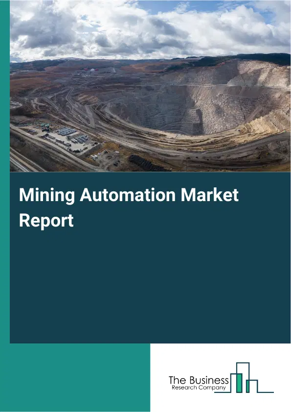 Global Mining Automation Market Report 2026