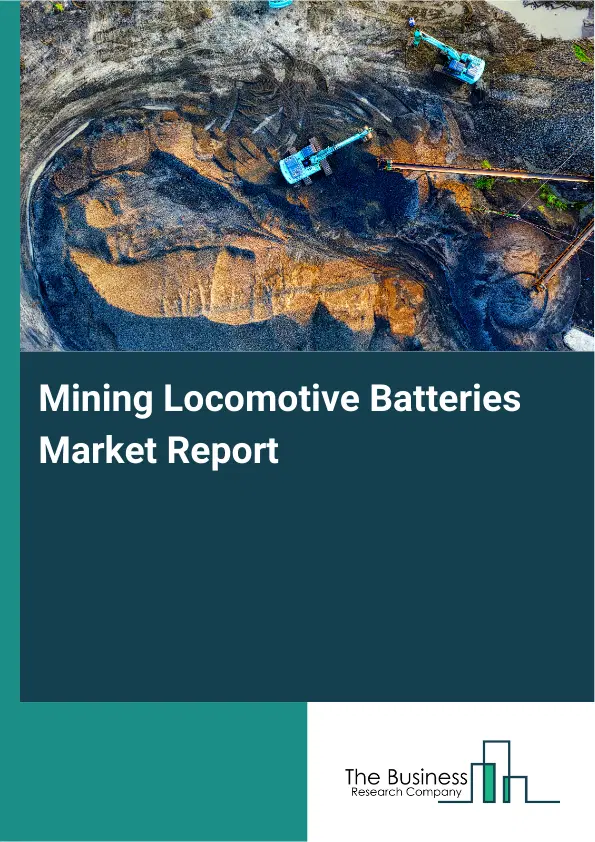 Global Mining Locomotive Batteries Market Report 2026