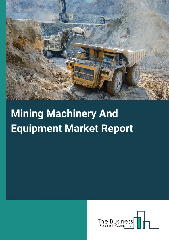 Global Mining Machinery And Equipment Market Report 2026