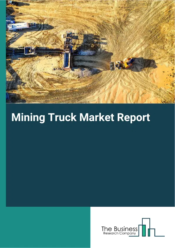 Global Mining Truck Market Report 2026