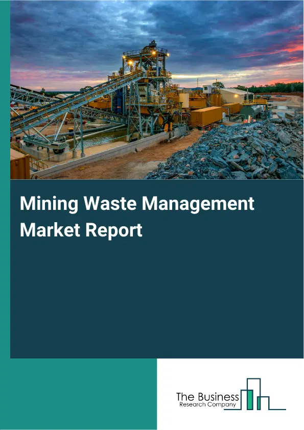 Global Mining Waste Management Market Report 2026