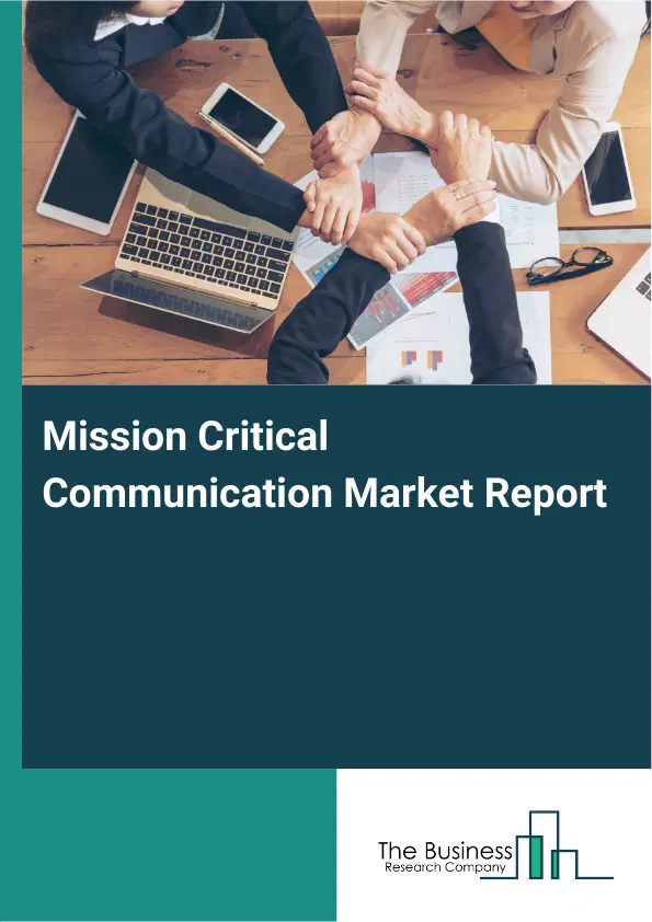 Global Mission Critical Communication Market Report 2026