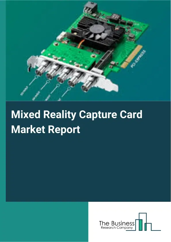 Global Mixed Reality Capture Card Market Report 2026