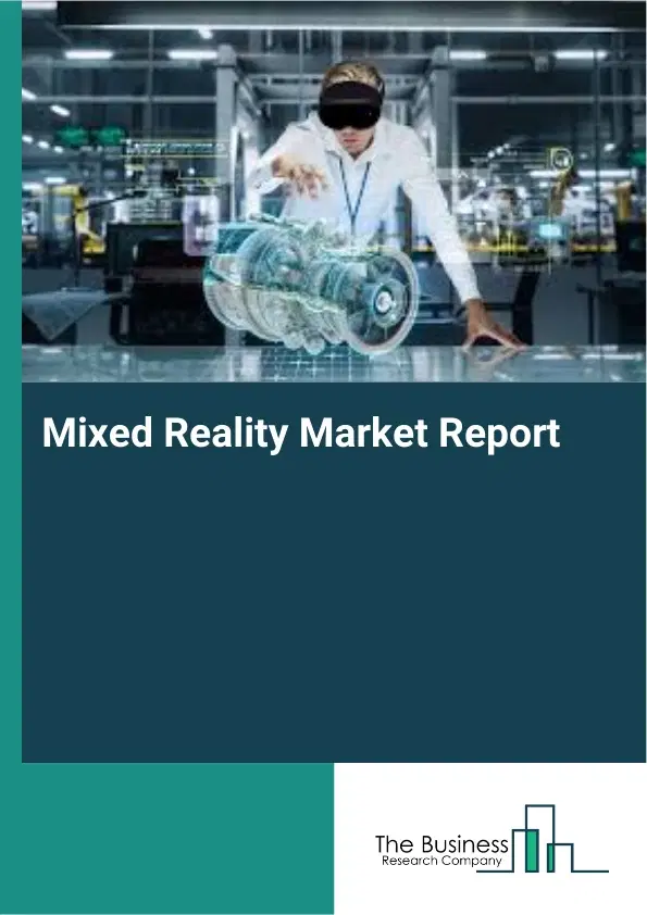 Global Mixed Reality Market Report 2026