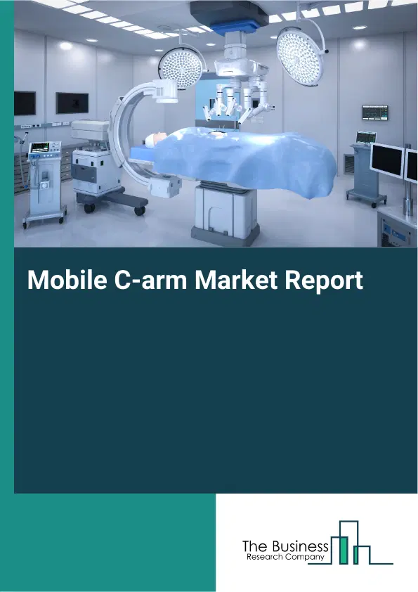 Global Mobile C-arm Market Report 2026