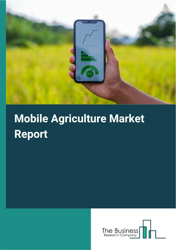 Mobile Agriculture Market Report 2026