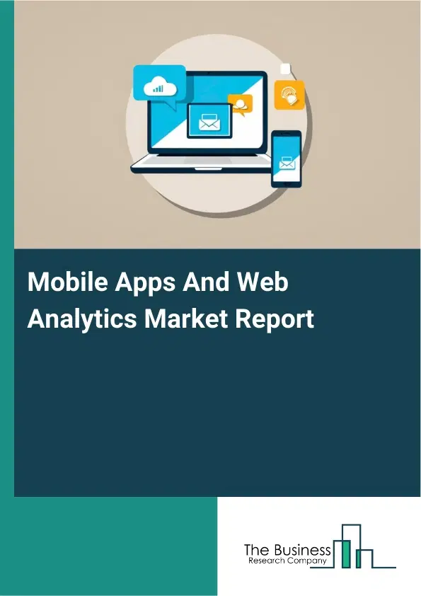 Global Mobile Apps And Web Analytics Market Report 2026