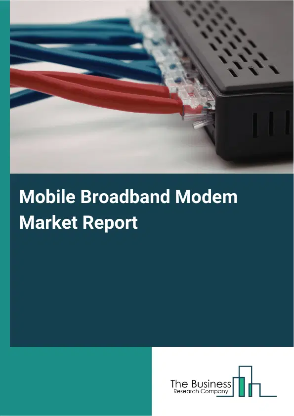 Global Mobile Broadband Modem Market Report 2026