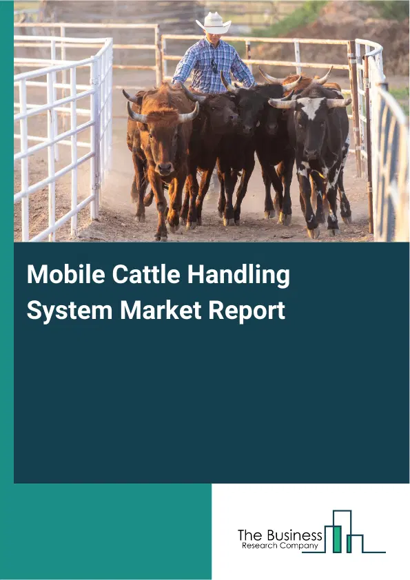 Global Mobile Cattle Handling System Market Report 2026