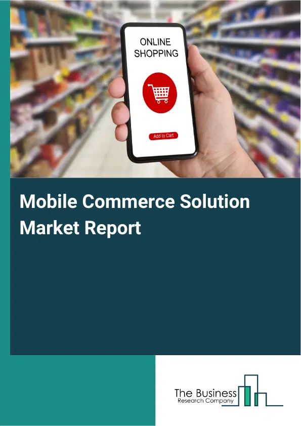 Global Mobile Commerce Solution Market Report 2026