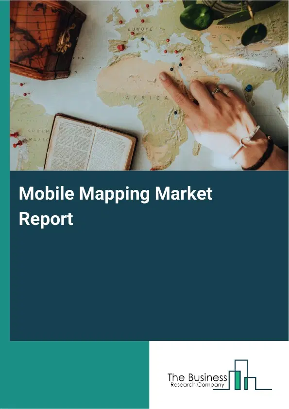 Global Mobile Mapping Market Report 2026