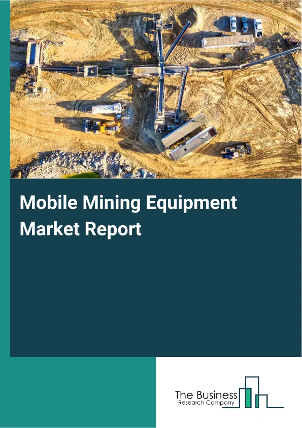 Global Mobile Mining Equipment Market Report 2026