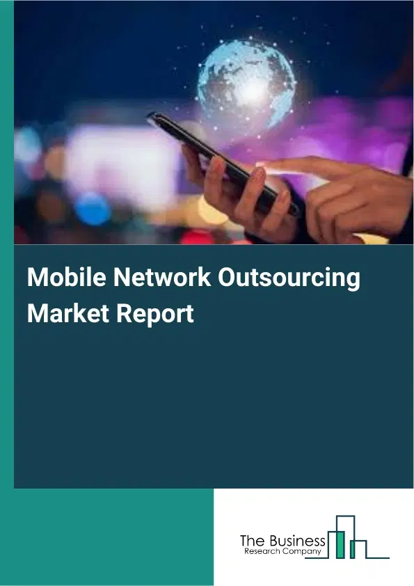 Global Mobile Network Outsourcing Market Report 2026